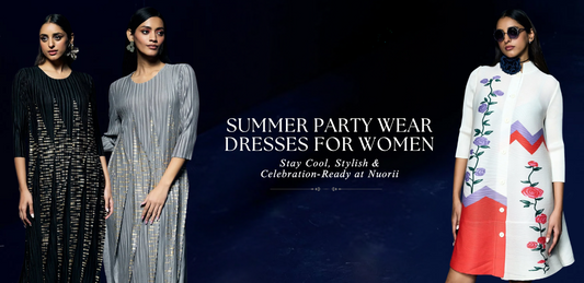 Summer Party Wear Dresses for Women: Stay Cool, Stylish & Celebration-Ready at Nuorii